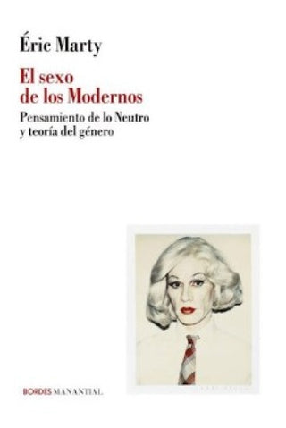 El sexo de los modernos | Éric Marty