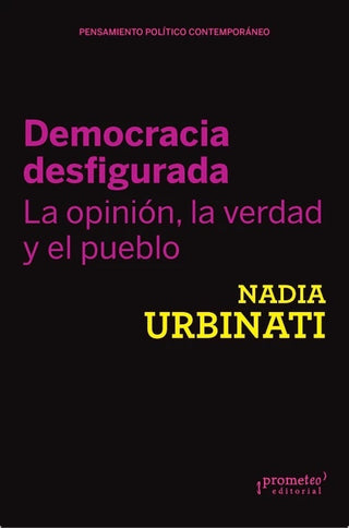 Democracia Desfigurada | Nadia Urbinati