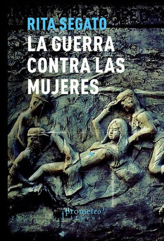 Guerra Contra Las Mujeres, La . 4Ta Edicion | Rita Laura Segato