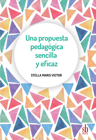 Una propuesta pedagógica sencilla y eficaz | Stella Maris Víctor