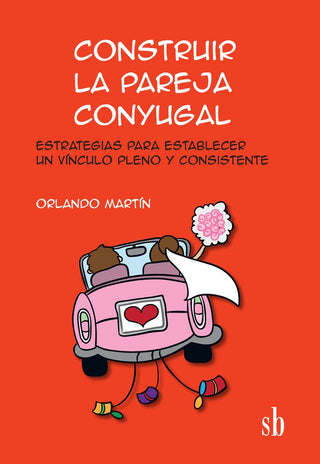 Construir la pareja conyugal | Orlando Martín