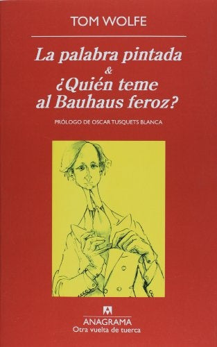 La palabra pintada & ¿Quién teme al Bauhaus feroz? | Tom Wolfe