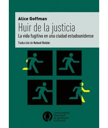 Huir De La Justicia | Alice Goffman