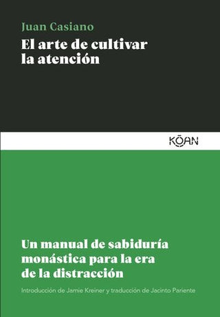 El Arte De Cultivar La Atención | Juan Casiano