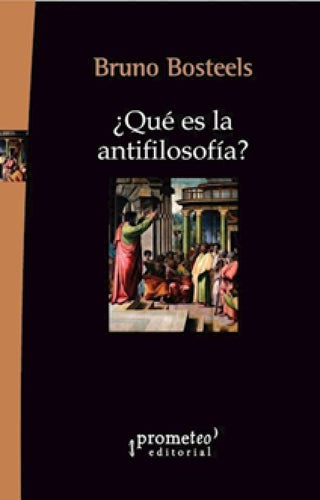 Que Es La Antifilosofia? | Bruno Bosteels