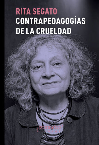 Contrapedagogias De La Crueldad 4ta Edicion  | Rita Laura Segato