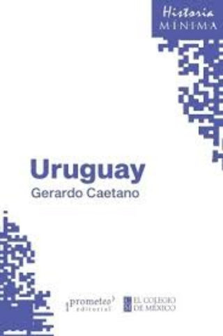 Uruguay; Historia Minima | Caetano Gerardo