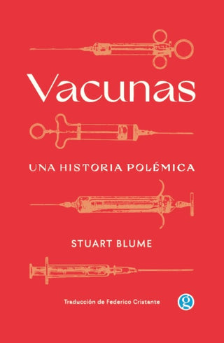 Vacunas. Una historia polémica | Stuart Blume