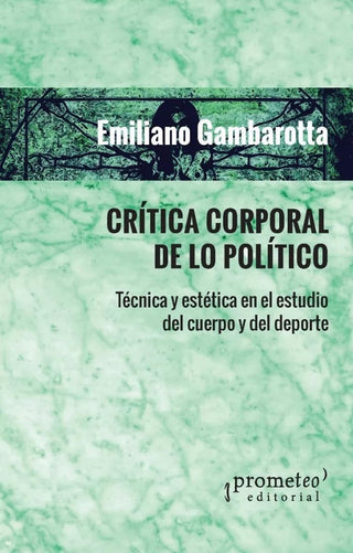 Critica Corporal De Lo Politic | Emiliano Gambarotta