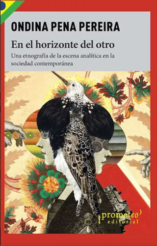 En el horizonte del otro; Una etnografía de la escena analítica en la sociedad contemporánea | OndinaPena Pereira