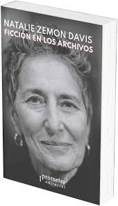 Ficcion En Los Archivos | Natalie Zemon Davis