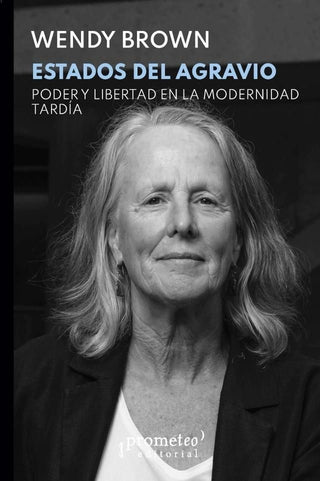 ESTADOS DEL AGRAVIO. PODER Y L | Wendy Brown