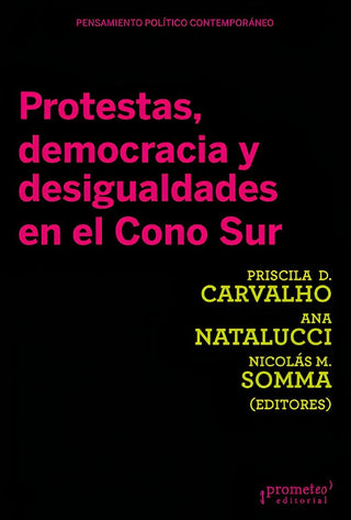 PROTESTAS, DEMOCRACIA Y DESIGU | Priscila D. Carvalho ; Ana Natalucci ;