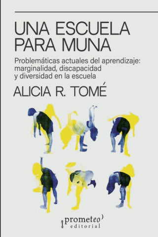 Una escuela para Muna. Problemáticas actuales del aprendizaje: marginalidad, discapacidad y diversid | Alicia R. Tomé