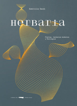 Herbaria. plantas, herbarios modernos y florilegios | Domitilla Dardi