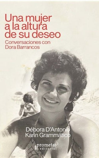Una Mujer A La Altura De Su Deseo; Conversaciones con Dora Barrancos | D'Antonio Grammático