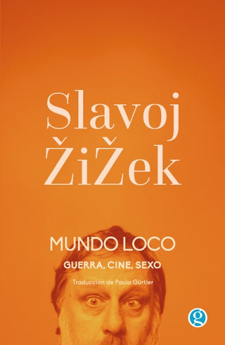 Mundo loco. Guerra, cine, sexo | Slavoj Zizek