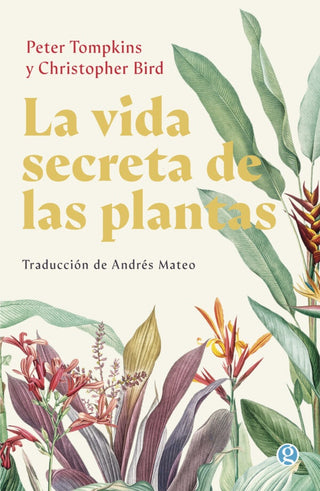 La vida secreta de las plantas | Peter Tompkins y Christopher Bird
