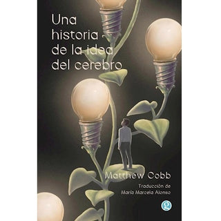 Una historia de la idea del cerebro | Matthew Cobb