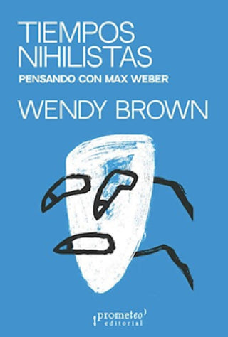 tiempos nihilistas. pensando c | Wendy Brown