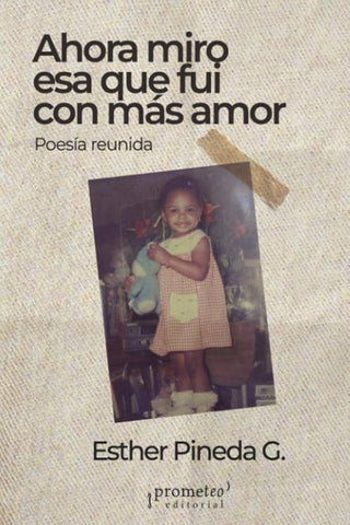 ahora miro esa que fui con mas | Esther Pineda G.