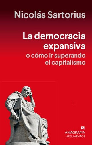 La democracia expansiva; O cómo ir superando el capitalismo | Nicolás Sartorius
