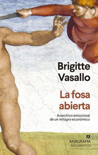 La fosa abierta; Anarchivo emocional de un milagro económico | Brigitte Vasallo