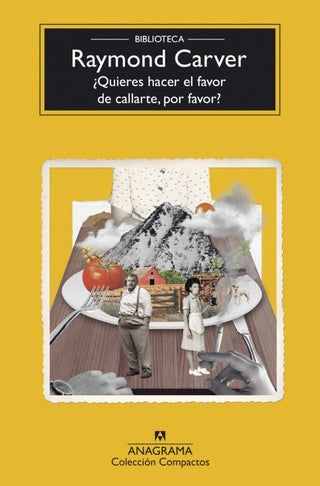 ¿Quieres hacer el favor de callarte, por favor? | Raymond Carver