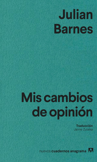 Mis cambios de opinión | Julian Barnes