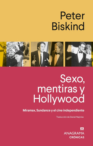 Sexo, mentiras y Hollywood; Miramax, Sundance y el cine independiente | Peter Biskind