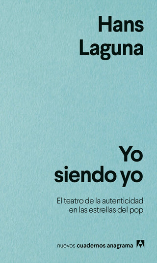 Yo siendo yo El teatro de la autenticidad en las estrellas del pop | Hans Laguna