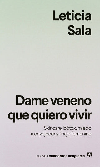Dame veneno que quiero vivir Skincare, bótox, miedo a envejecer y linaje femenino | Leticia Sala