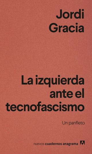 La izquierda ante el tecnofascismo Un panfleto | Jordi Gracia