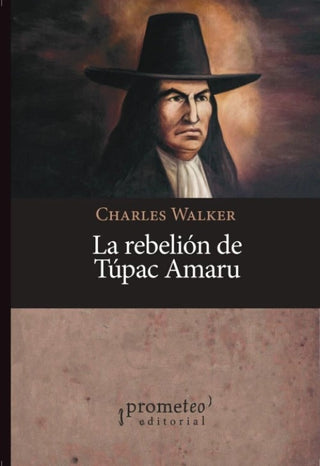 La rebelión de Túpac Amaru | Charles Walker