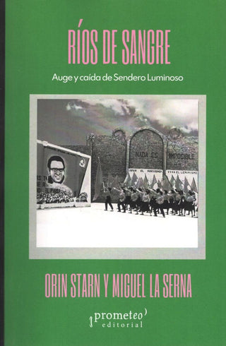 Ríos de sangre. Auge y caída de sendero luminoso | Orin Starn
