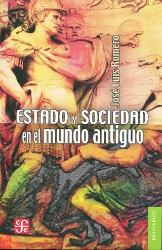 Estado Y Sociedad En El Mundo Antiguo | José Luis Romero