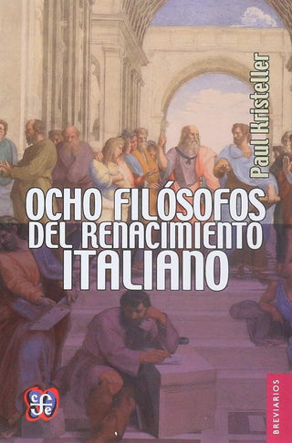 Ocho Filósofos del Renacimiento Italiano | Paul  Kristeller