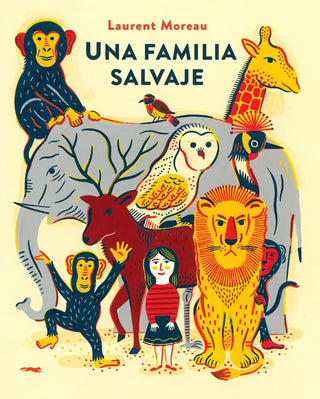 Una Familia Salvaje | Laurent Moreau