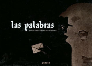Las Palabras | Nicolas Bianco-Levrin; Julie Rembauville