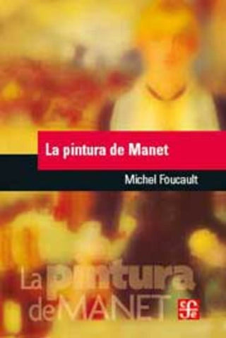 La Pintura De Manet | Michel Foucault