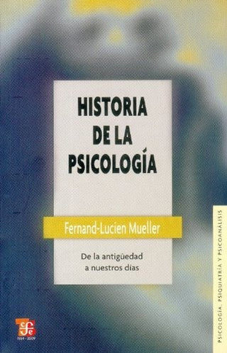 Historia De La Psicología: De La Antigüedad A Nuestros Días | Fernand-Lucien Mueller