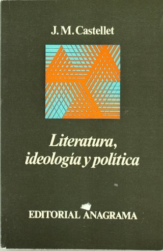 Literatura, ideología y política | J.M. Castellet