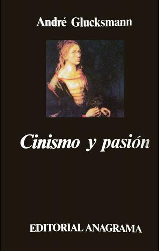 Cinismo y pasión | Andre Glucksmann