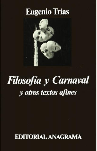 Filosofía y Carnaval y otros textos afines | Eugenio Trías