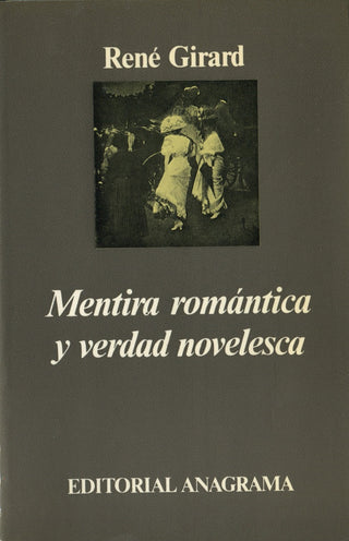 Mentira romántica y verdad novelesca | Rene Girard