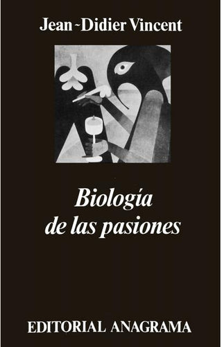 Biología de las pasiones | Jean-Didier Vincent