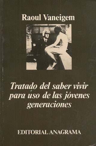 Tratado del saber vivir para uso de las jóvenes generaciones | Raoul Vaneigem