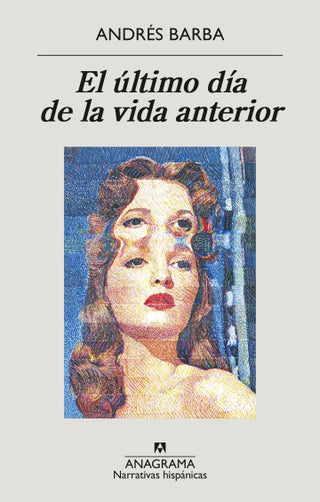 El último día de la vida anterior | Andrés Barba