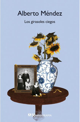 Los girasoles ciegos | Alberto Méndez