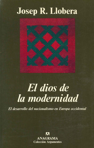 El dios de la modernidad (El desarrollo del nacionalismo en Europa Occidental) | J.R. Llobera